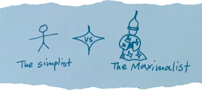 Two figures facing each other, one labeled 'The simplist' and the other 'The Maximalist', with a 'VS' symbol between them.
