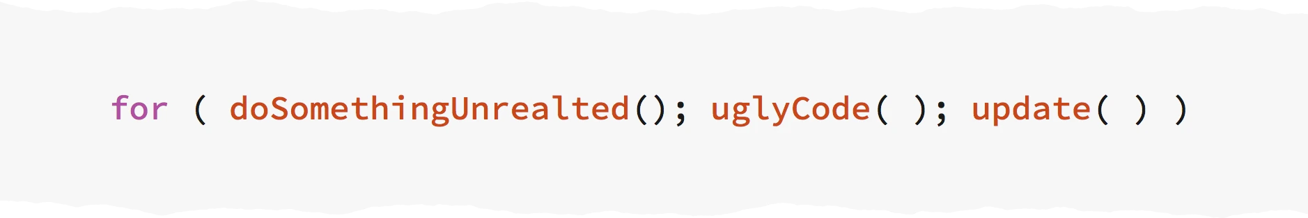 KaryScript for loop, reading `for ( doSomethingUnrelated(); uglyCode( ); update( ) )`