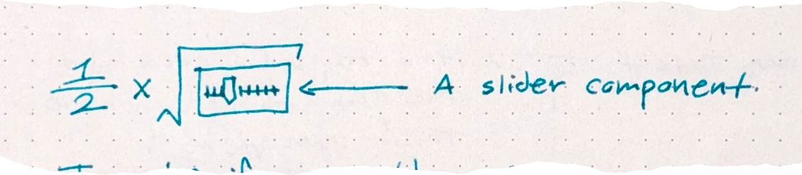 \frac{1}{2} \times \sqrt{[a rectangle containing a horizontal slider UI component]} \leftarrow A slider component.